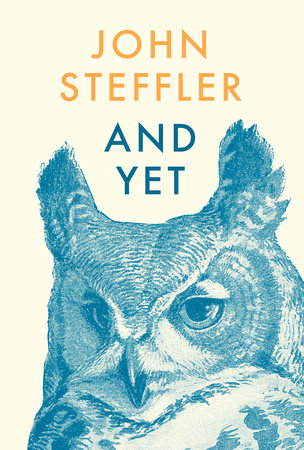 And Yet by John Steffler