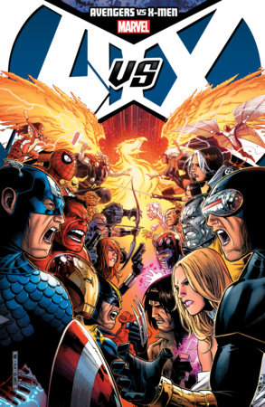 AVENGERS VS. X-MEN by Brian Michael Bendis, Jason Aaron and Ed Brubaker