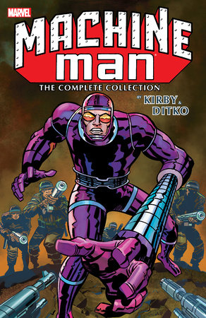 MACHINE MAN BY KIRBY & DITKO: THE COMPLETE COLLECTION by Jack Kirby, Marv Wolfman and Tom DeFalco