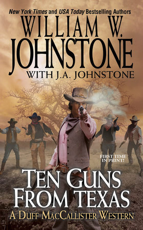 Ten Guns from Texas by William W. Johnstone and J.A. Johnstone