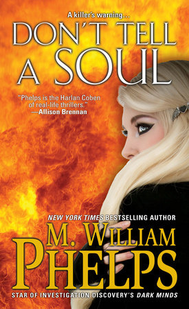 Don't Tell a Soul by M. William Phelps