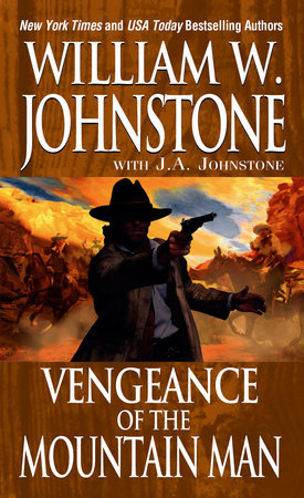 Vengeance Of The Mountain Man by William W. Johnstone and J.A. Johnstone