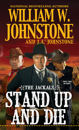 Stand Up and Die by William W. Johnstone; J.A. Johnstone