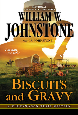 Biscuits and Gravy by William W. Johnstone and J.A. Johnstone