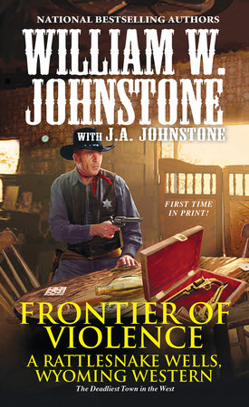 Frontier of Violence by William W. Johnstone; J.A. Johnstone