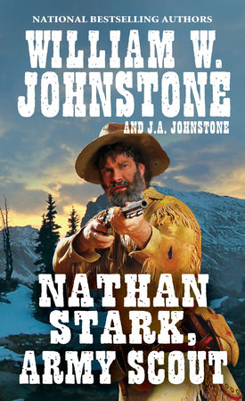 Nathan Stark, Army Scout by William W. Johnstone