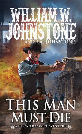 This Man Must Die by William W. Johnstone, J.A. Johnstone