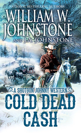 Cold Dead Cash by William W. Johnstone,J.A. Johnstone