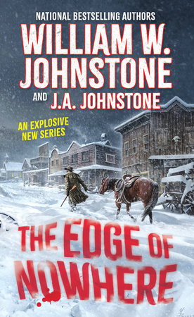 The Edge of Nowhere by William W. Johnstone and J.A. Johnstone