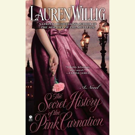 The Secret History of the Pink Carnation by Lauren Willig