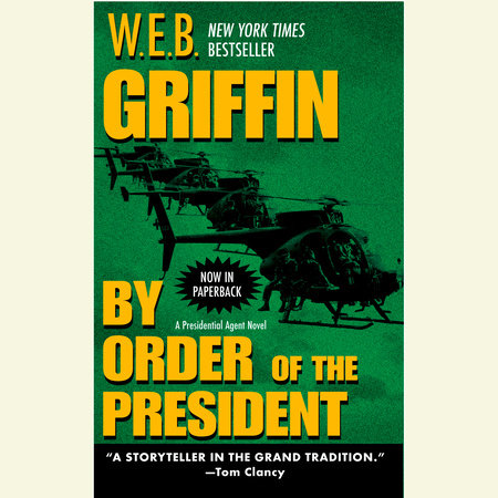 By Order of the President by W.E.B. Griffin