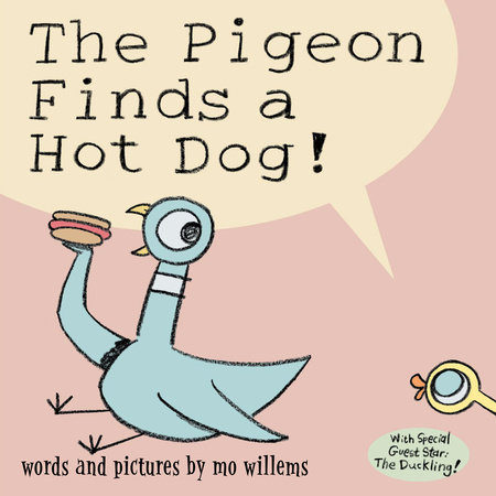 Pigeon Finds a Hot Dog!, The by Mo Willems
