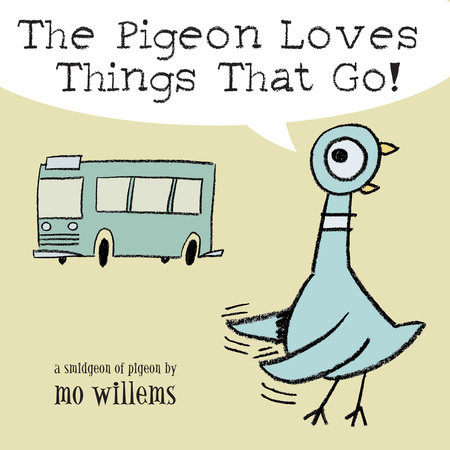 Pigeon Loves Things That Go!, The by Mo Willems