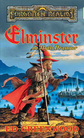 Elminster in Myth Drannor by Ed Greenwood