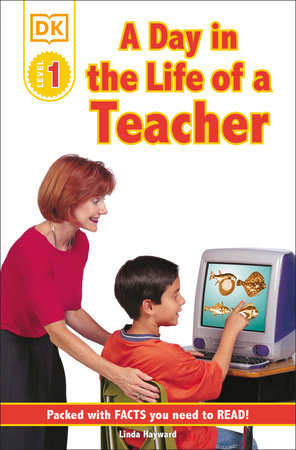 DK Readers L1: Jobs People Do: A Day in the Life of a Teacher by Linda Hayward