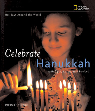 Holidays Around the World: Celebrate Hanukkah by Deborah Heiligman