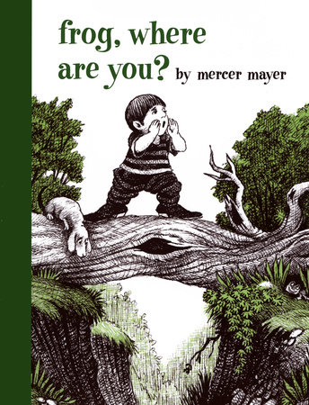 Frog, Where Are You? by Mercer Mayer