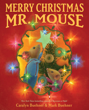 Merry Christmas, Mr. Mouse by Caralyn Buehner