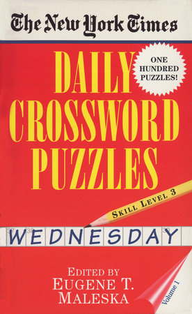 New York Times Daily Crossword Puzzles (Wednesday), Volume I by Eugene Maleska