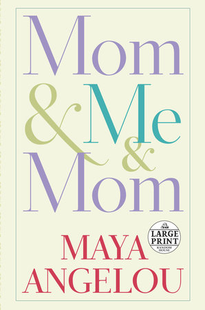 Mom & Me & Mom by Maya Angelou