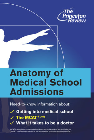Anatomy of Medical School Admissions by The Princeton Review