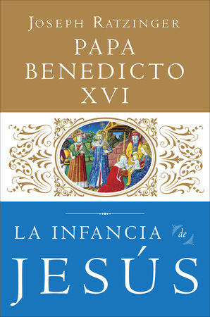 La Infancia de Jesus by Joseph Ratzinger