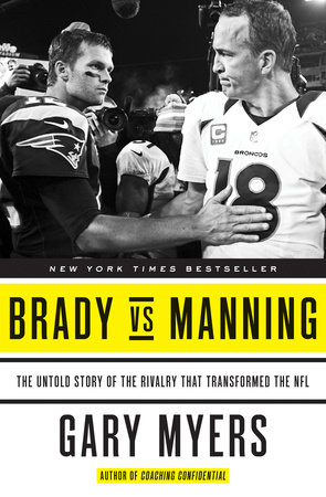 Brady vs Manning by Gary Myers