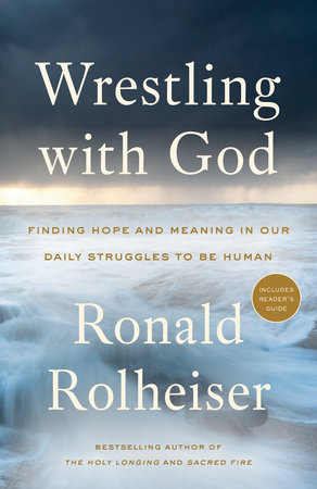 Wrestling with God by Ronald Rolheiser