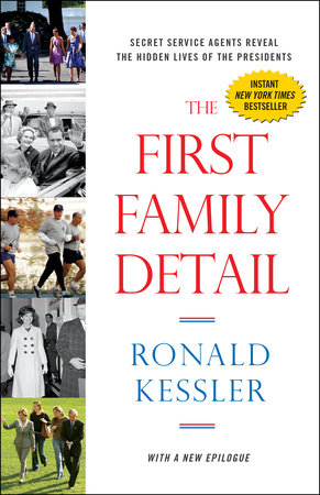 The First Family Detail by Ronald Kessler