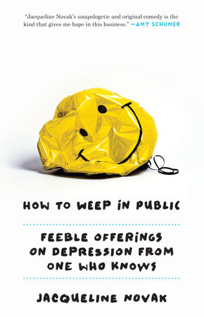 How to Weep in Public by Jacqueline Novak