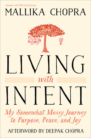 Living with Intent by Mallika Chopra
