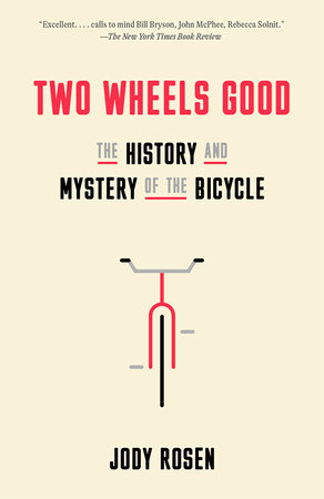 Two Wheels Good by Jody Rosen