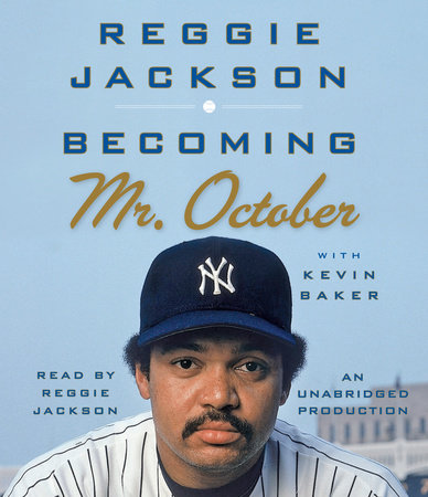 Becoming Mr. October by Reggie Jackson
