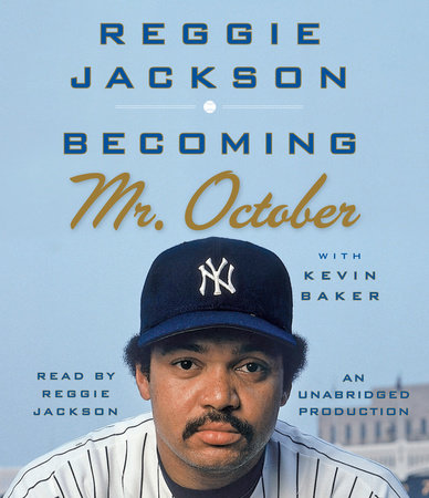 Becoming Mr. October by Reggie Jackson and Kevin Baker