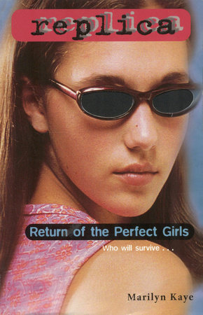 Return of the Perfect Girls (Replica #18) by Marilyn Kaye
