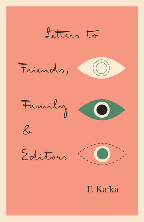 Letters to Friends, Family, and Editors by Franz Kafka
