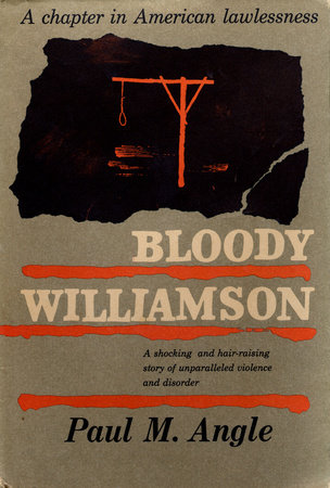 Bloody Williamson by Paul M. Angle