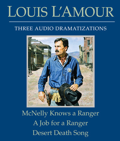 McNelly Knows a Ranger/A Job for a Ranger/Desert Death Song by Louis L'Amour