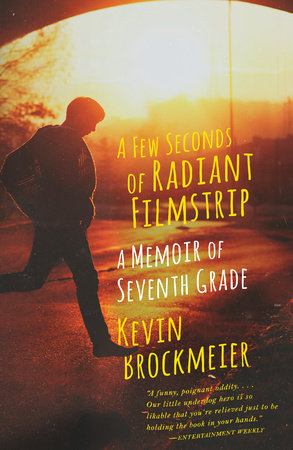 A Few Seconds of Radiant Filmstrip by Kevin Brockmeier
