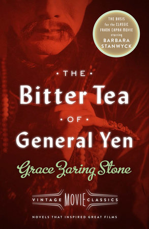 The Bitter Tea of General Yen by Grace Zaring Stone and Victoria Wilson