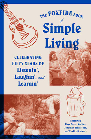 The Foxfire Book of Simple Living by Foxfire Fund, Inc.