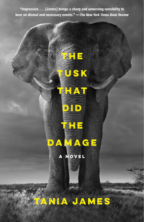 The Tusk That Did the Damage by Tania James