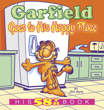 Garfield Goes to His Happy Place by Jim Davis