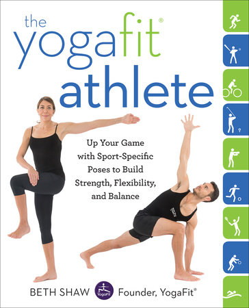 The YogaFit Athlete by Beth Shaw