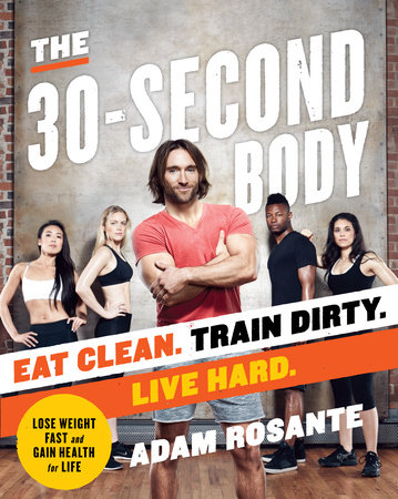 The 30-Second Body by Adam Rosante