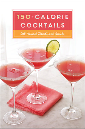 150-Calorie Cocktails by Stephanie Banyas