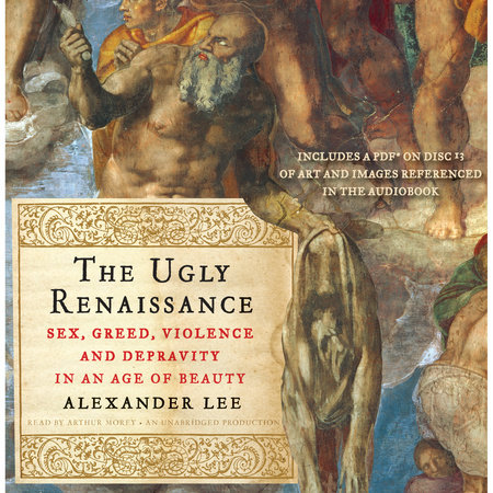 The Ugly Renaissance by Alexander Lee