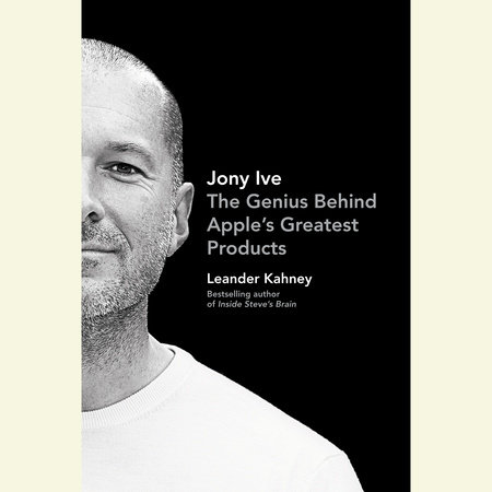 Jony Ive by Leander Kahney