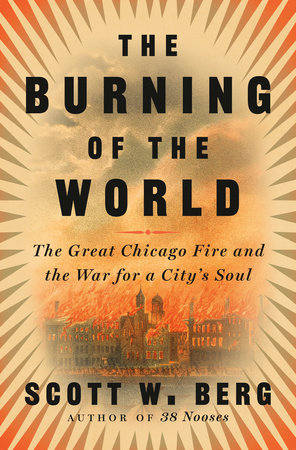 The Burning of the World by Scott W. Berg