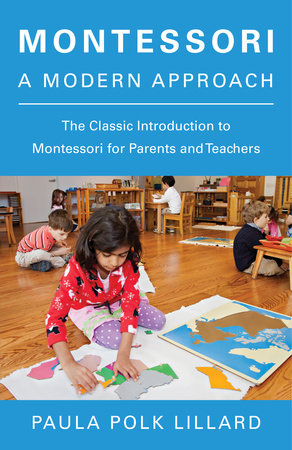 Montessori: A Modern Approach by Paula Polk Lillard